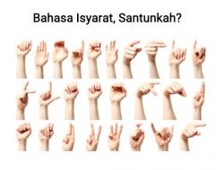 Bahasa Isyarat, Santunkah?