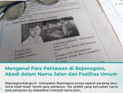 Para Pahlawan di Bojonegoro, Abadi dalam Nama Jalan dan Fasilitas Umum