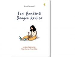 Seni Berdamai dengan Realita