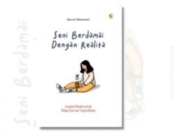 Seni Berdamai dengan Realita