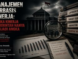 Manajemen Berbasis Kinerja: Ketika Kinerja Pemerintah Hanya Menjadi Angka