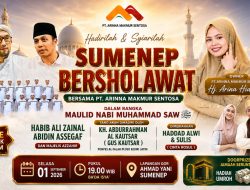 PT Arinna Makmur Sentosa Gelar Sumenep Bersholawat, Hadirkan Sejumlah Tokoh dan Musisi Religi Nasional